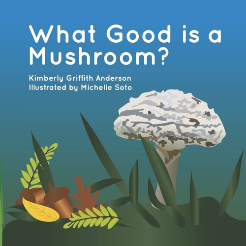 What Good Is a Mushroom? A Fictional Look at the Interactions of Living Things
