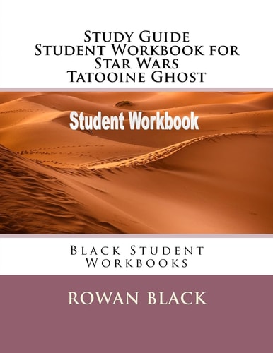 Study Guide Student Workbook for Star Wars Tatooine Ghost Black Student Workbooks
