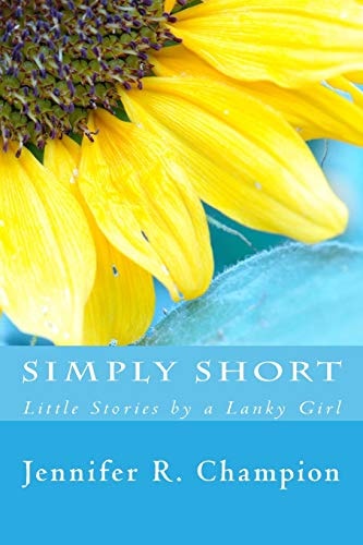 Simply Short Little Stories by a Lanky Girl