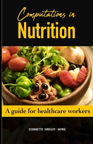 Computations in Nutrition A Guide for Healthcare Workers