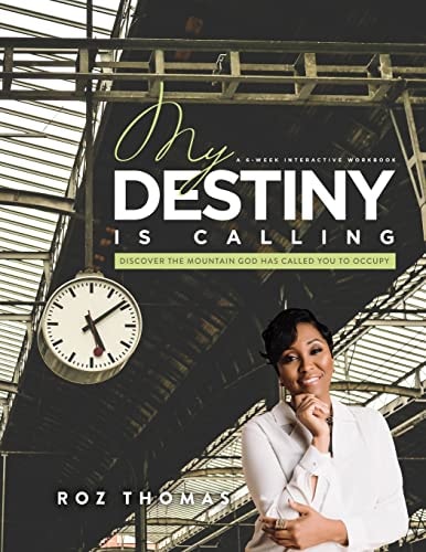 My Destiny Is Calling A 6-Week Interactive Workbook
