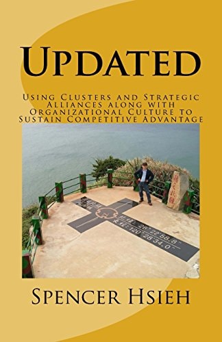 Updated Using Clusters and Strategic Alliances Along with Organizational Culture to Sustain Competitive Advantage