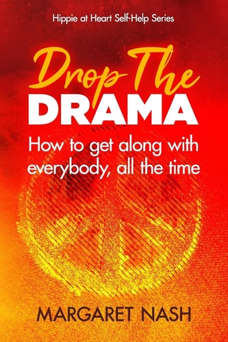 Drop the Drama! How to Get Along with Everybody, All the Time