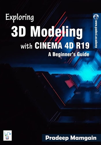 Exploring 3D Modeling with CINEMA 4D R19: a Beginner's Guide