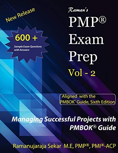 Raman's PMP Exam Prep Vol - 2 Aligned with the PMBOK Guide, Sixth Edition Raman's PMP EXAM PREP Guide Vol 2