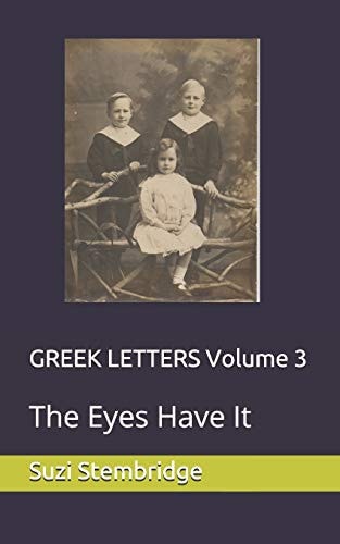 GREEK LETTERS Volume 3 The Eyes Have It