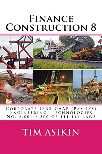 Finance Construction 8 Corporate IFRS-GAAP (B/S-I/S) Engineering Technologies No. 6,001-6,500 of 111,111 Laws