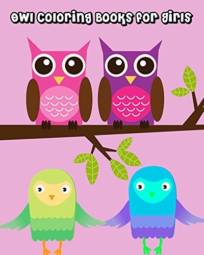 Owl Coloring Books for Girls Cute Owl Coloring Books, Beautiful Owls for Relaxation, Fun, and Stress Relief (Perfect for Owl Lovers)