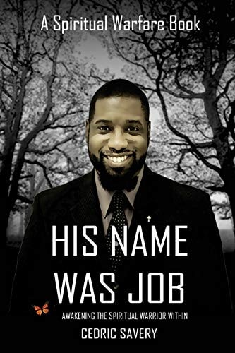 His Name Was Job Awakening the Spiritual Warrior Within