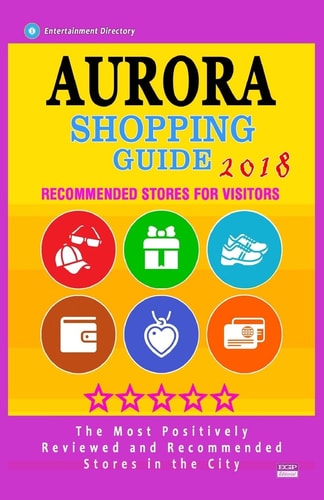 Aurora Shopping Guide 2018 Best Rated Stores in Aurora, Colorado - Stores Recommended for Visitors, (Shopping Guide 2018)