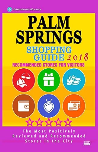 Palm Springs Shopping Guide 2018 Best Rated Stores in Palm Springs, California - Stores Recommended for Visitors, (Shopping Guide 2018)