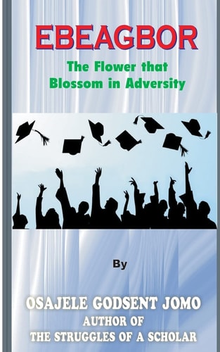 Ebeagbor (the Flower That Blossom in Adversity)