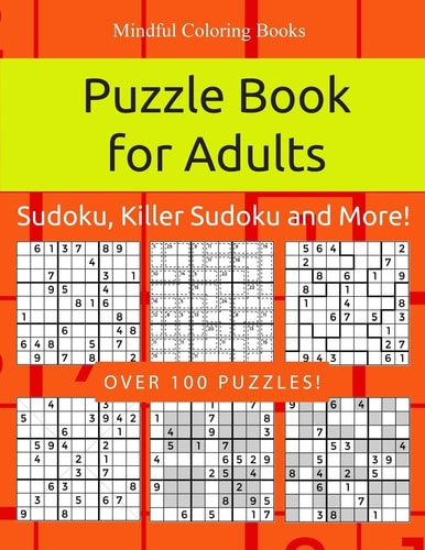 Puzzle Book for Adults: Sudoku, Killer Sudoku and More 100 Sudoku and Sudoku Variant Puzzles