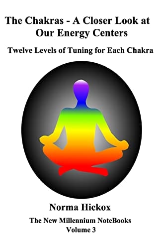 The Chakras - a Closer Look at Our Energy Centers Twelve Levels of Tuning for Each Chakra