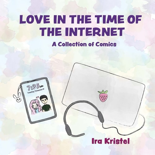 Love in the Time of the Internet A Collection of Comics