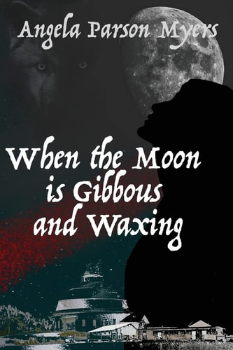 When the Moon Is Gibbous and Waxing