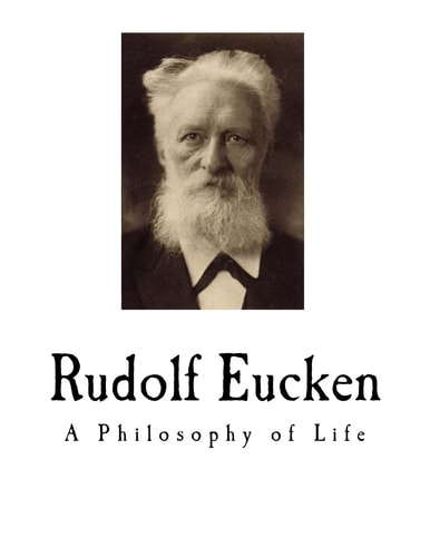 Rudolf Eucken A Philosophy of Life