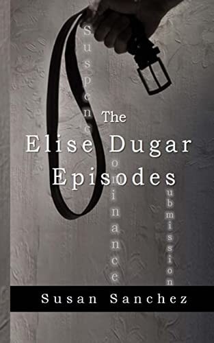 The Elise Dugar Episodes