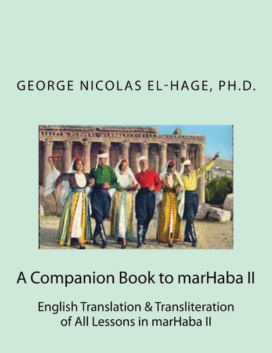 A Companion Book to MarHaba II English Translation and Transliteration of All Lessons in MarHaba II