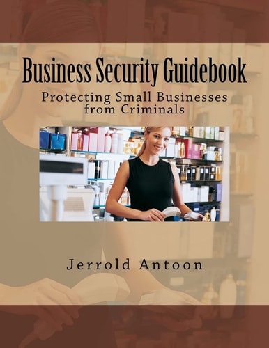 Business Security Guidebook Protecting Small Businesses from Criminals
