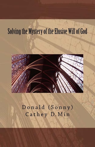 Solving the Mystery of the Elusive Will of God