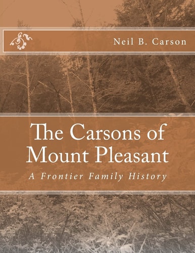 The Carsons of Mount Pleasant A Frontier Family History