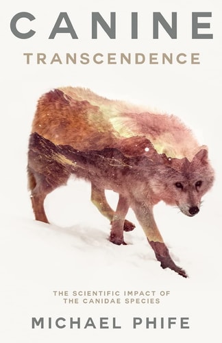 Canine Transcendence The Scientific Impact of The Canidae Species