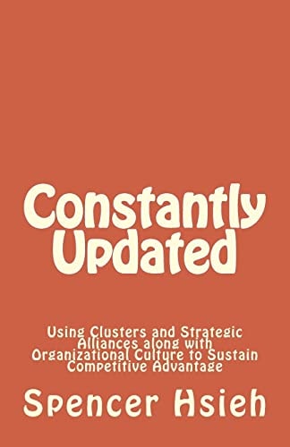 Constantly Updated Using Clusters and Strategic Alliances Along with Organizational Culture to Sustain Competitive Advantage