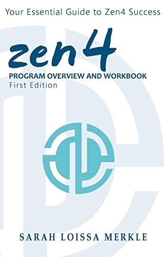 Zen4 Program Overview and Workbook Your Essential Guide to Zen4 Success