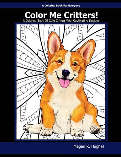 Color Me Critters! A Coloring Book of Cute Critters With Captivating Designs