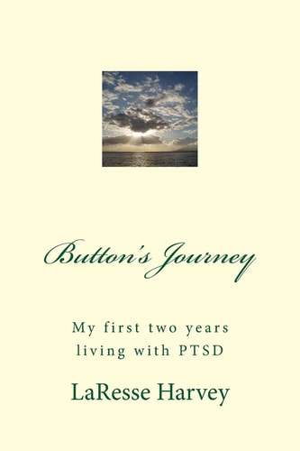 Button's Journey My First Two Years Living with PTSD