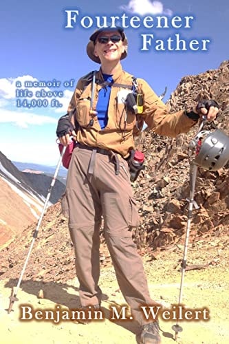 Fourteener Father A Memoir of Life Above 14,000 Ft