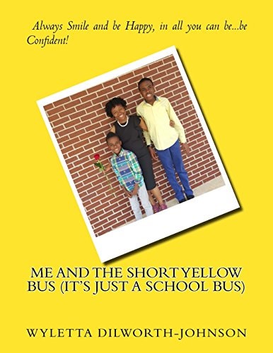 Me and the Short Yellow Bus (it's Just a School Bus)