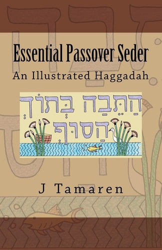 Essential Passover Seder An Illustrated Haggadah