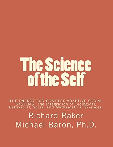 The Science of the Self Based on the Integration of Biological, Behavioral, Social and Mathematical Sciences