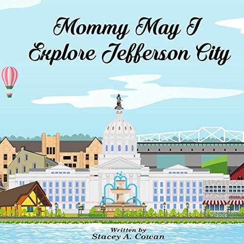 Mommy May I Explore Jefferson City