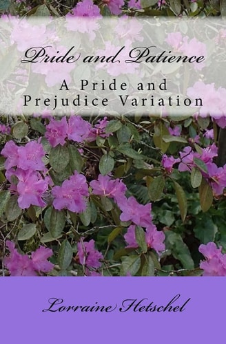 Pride and Patience A Pride and Prejudice Variation