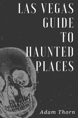 Las Vegas Guide to Haunted Places