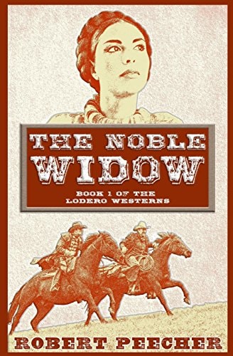 The Noble Widow A Lodero Western Adventure