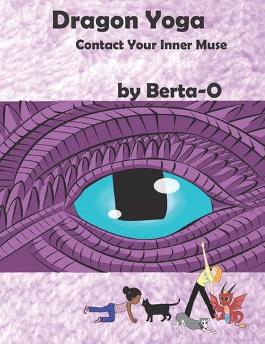 Dragon Yoga Contact Your Inner Muse - a Children's Book