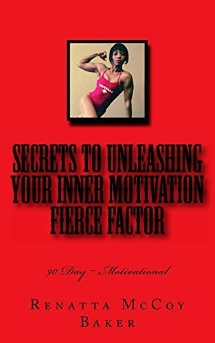 Secrets to Unleashing Your Inner Motivation Fierce Factor 90 Day ~ Motivational