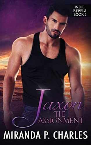 Jaxon The Assignment (Indie Rebels Book 2)