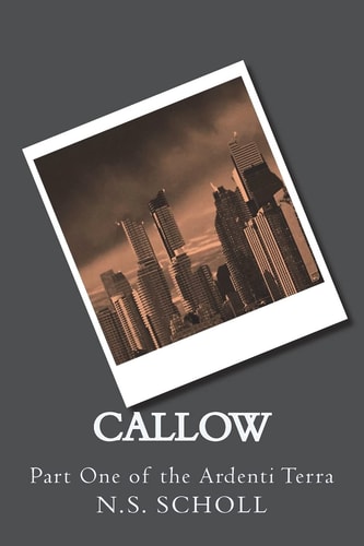 Callow Part One of the Ardenti Terra