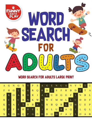 Word Search for Adults Word Search for Adults Large Print Word Search Large Print Books for Adults Highly Enchanting and Fun Game