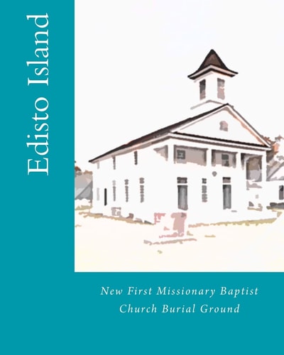 New First Missionary Baptist Church Burial Ground Edisto Island