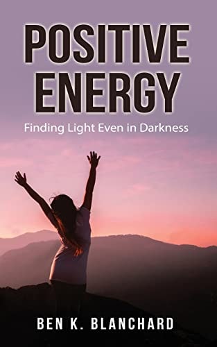 Positive Energy Finding Light Even in Darkness