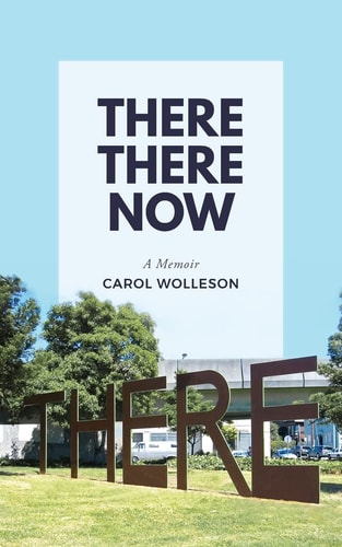 There There Now A Memoir