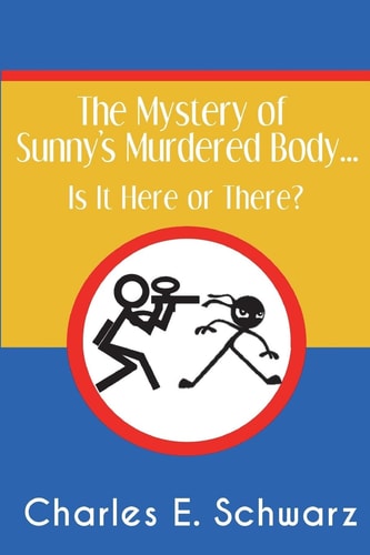 The Mystery of Sunny's Murdered Body... Is It Here Or There?