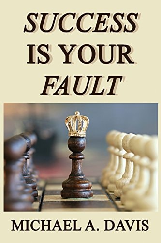 Success Is Your Fault