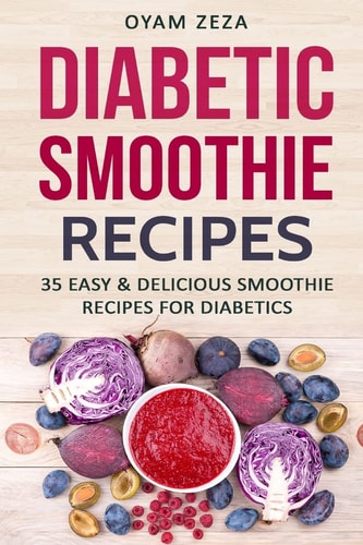 Diabetic Smoothie Recipes 35 Easy and Delicious Smoothie Recipes for Diabetics